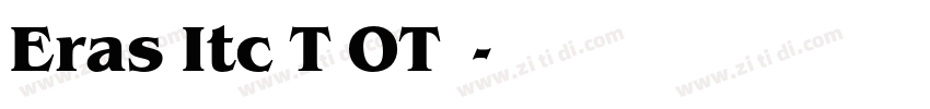 Eras Itc T OT字体字体转换